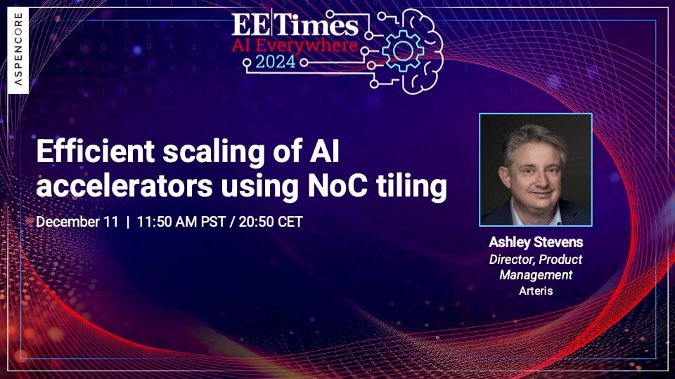 EETimes AI Everywhere 2024 | Arteris